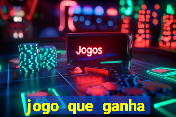 jogo que ganha dinheiro sem colocar dinheiro